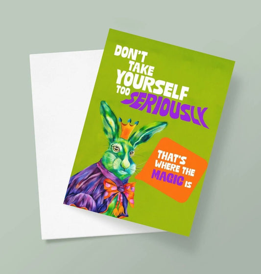 Don't Take Yourself Too Seriously Card - King GR