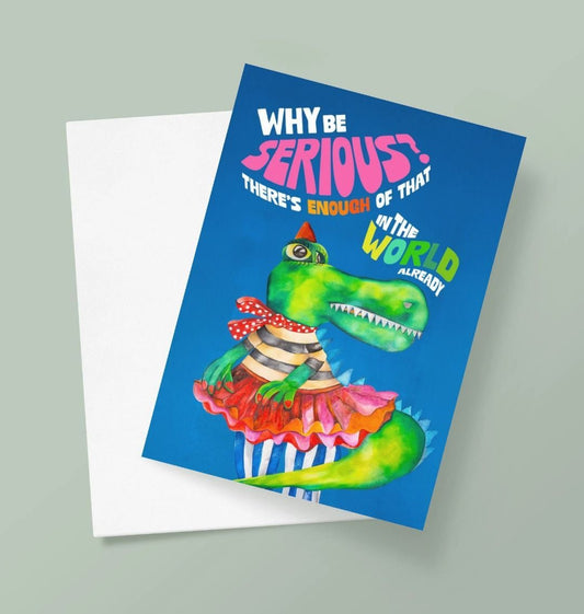 Why Be Serious? Card - Tutu T-Rex